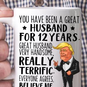 Personalized Trump you have been a great husband for years custom mug unisex, hoodie, sweatshirt Personalized Trump you have been a great husband for years custom mug unisex, hoodie, sweatshirt