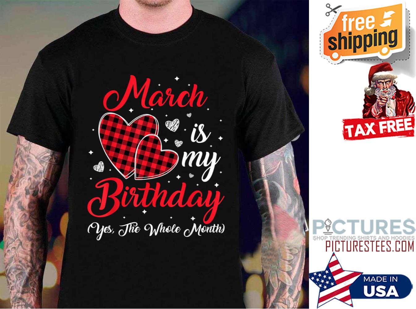 Plaid March Is My Birthday Yes The Whole Month shirt