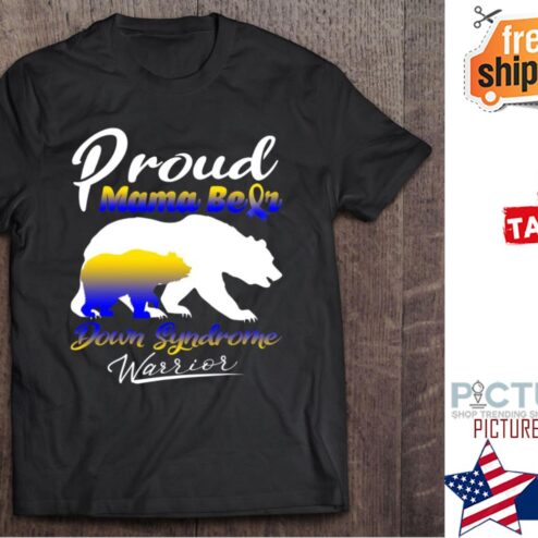 Proud Mama Bear Down Syndrome Warrior Mother's day shirt