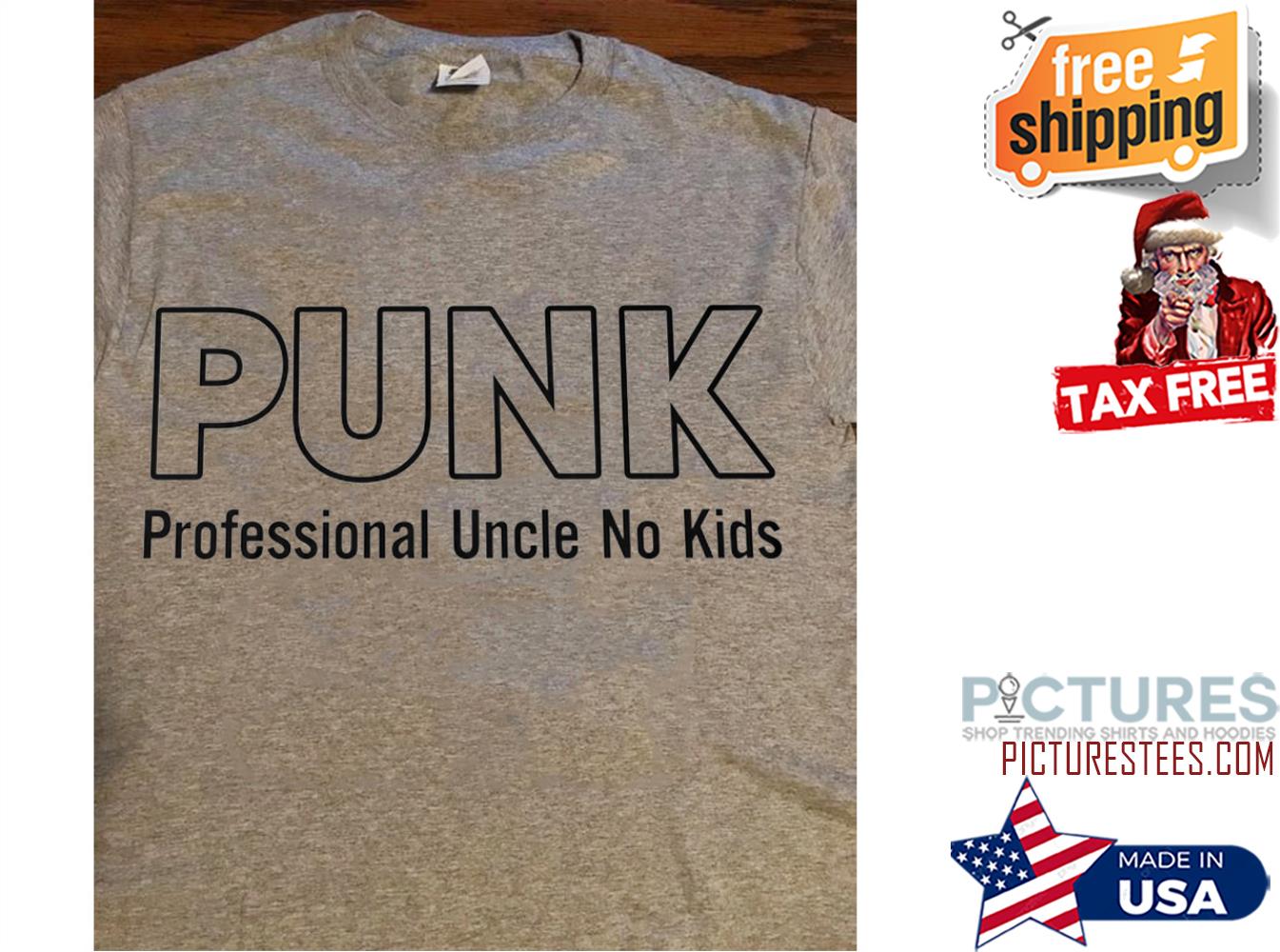 Punk professional Uncle no Kids shirt