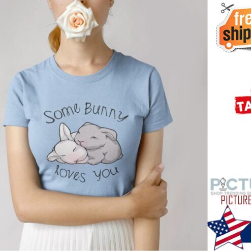 Rabbit some bunny loves you shirt