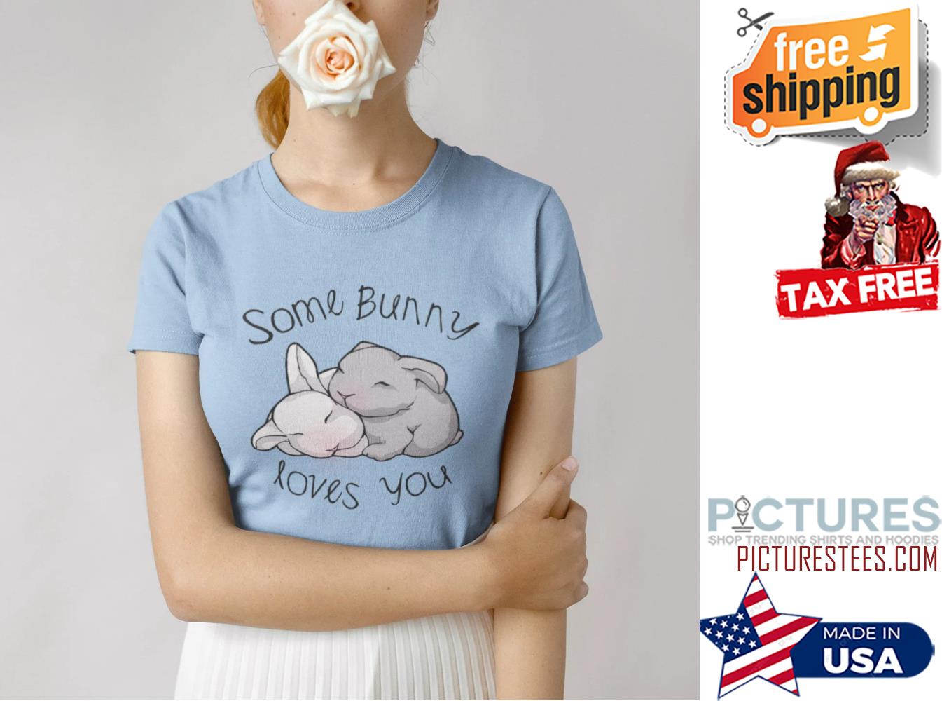 Rabbit some bunny loves you shirt