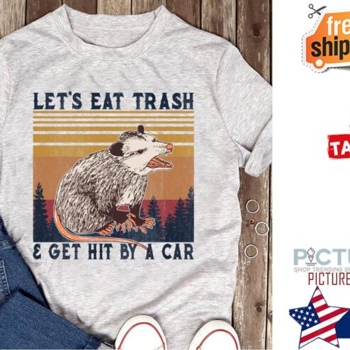 Raccoon let's eat trash and get hit by a car vintage shirt