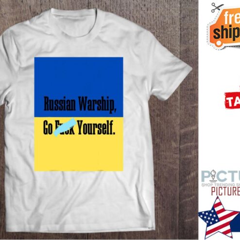 Russian Warship Go Fuck Yourself t-shirt