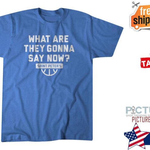 Saint Peter's Peacocks What are they gonna say now NCAA shirt