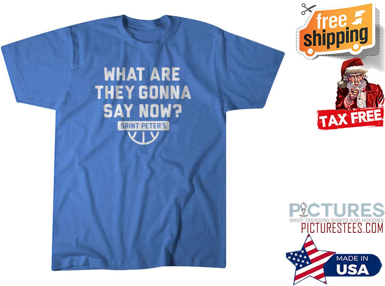 Saint Peter's Peacocks What are they gonna say now NCAA shirt