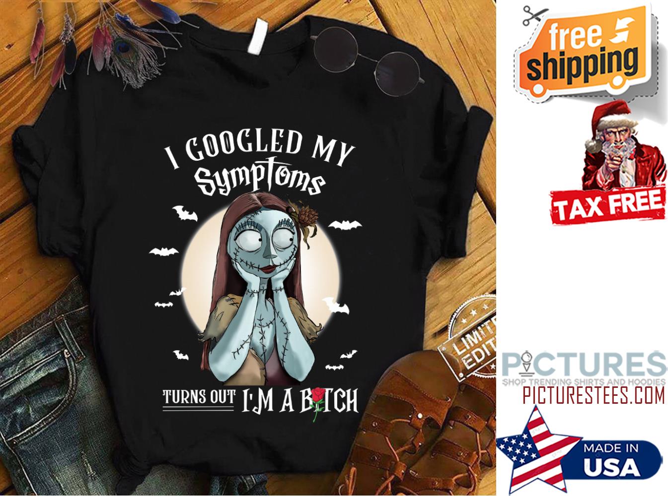 Sally Skellington I googled my symptoms turns out i'm a bitch shirt