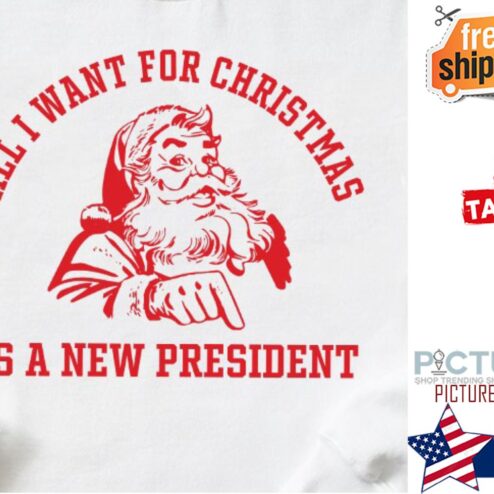 Santa All I Want For Christmas Is A New President shirt