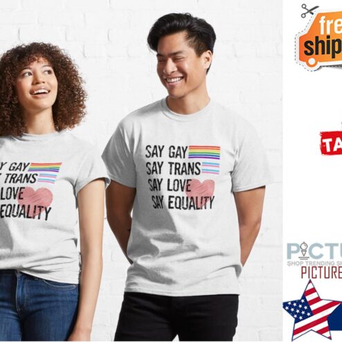 Say Gay Trans Stay Proud LGBTQ Shirt
