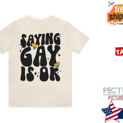 Saying Gay Ok Protect Trans Kids Say Shirt