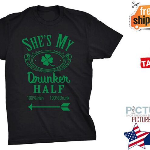 Shes My Drunker Half Irish Shamrock shirt