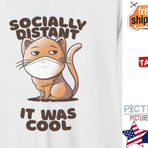 Socially Distant Cat It Was Cool shirt