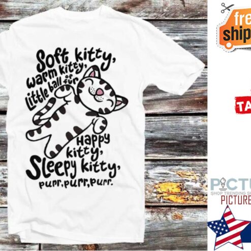 Soft Kitty Warm Kitty shirt