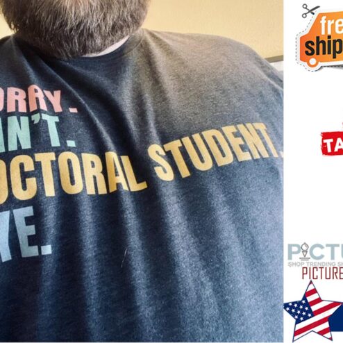 Sorry can't doctoral student bye shirt
