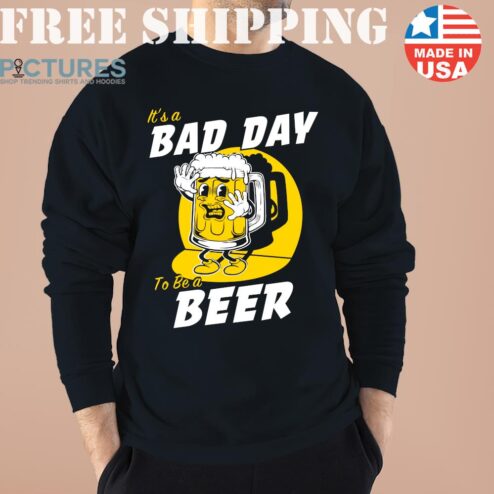 St Patrick day it’s a bad day to be a beer shirt
