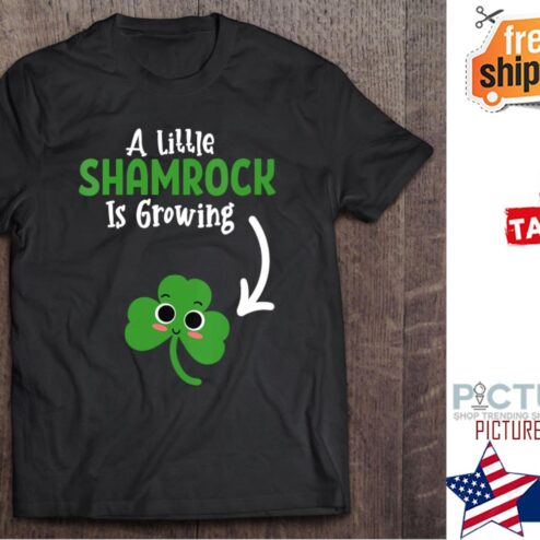 St Patrick's day A little shamrock is growing gift for woman shirt