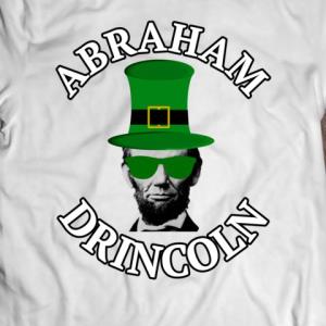 St Patrick's day Abraham Drincoln hat s unisex, hoodie, sweatshirt St Patrick's day Abraham Drincoln hat s unisex, hoodie, sweatshirt
