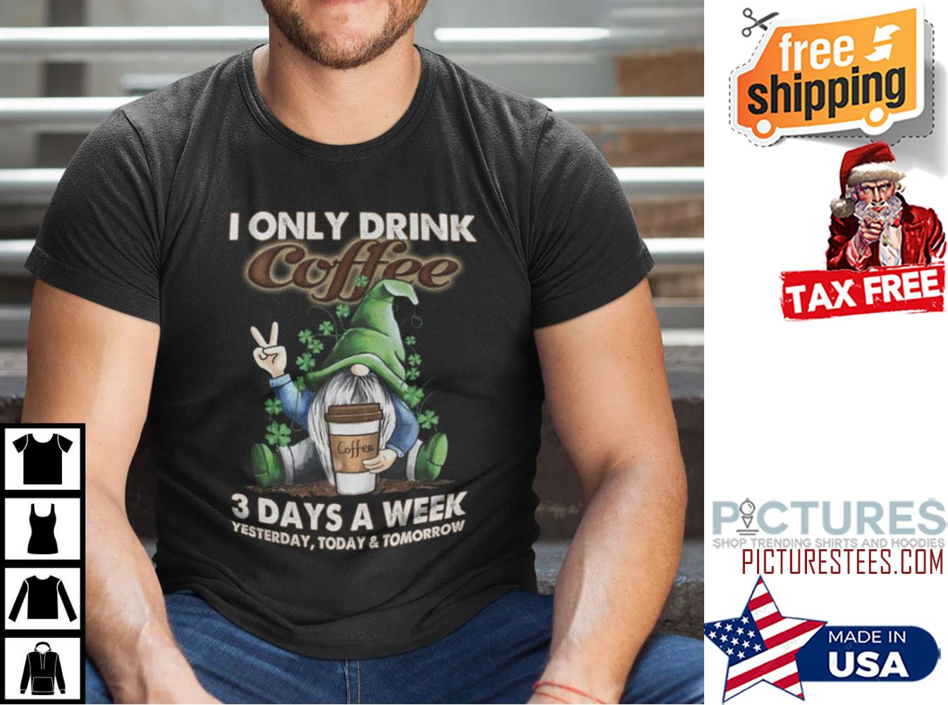 St Patrick's day I Only Drink Coffee 3 Days A Week Gnome Shirt