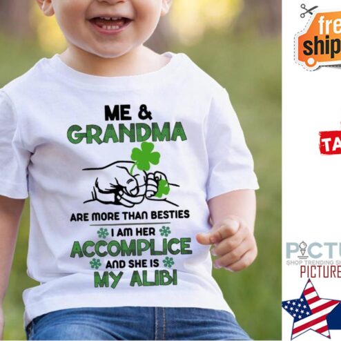 St Patrick's day Me and Grandma are more than besties I am her accomplice and she is my alibi Shamrock Mother's day shirt