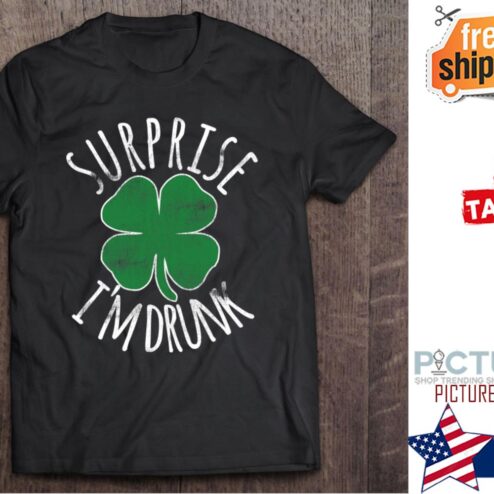 St Patrick's day surprise i'm drunk shamrock shirt