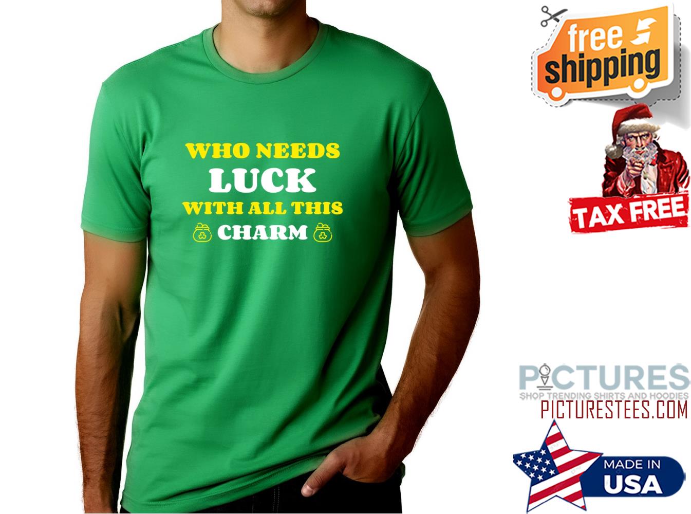 St Patrick's day Who needs luck with all this charm shirt