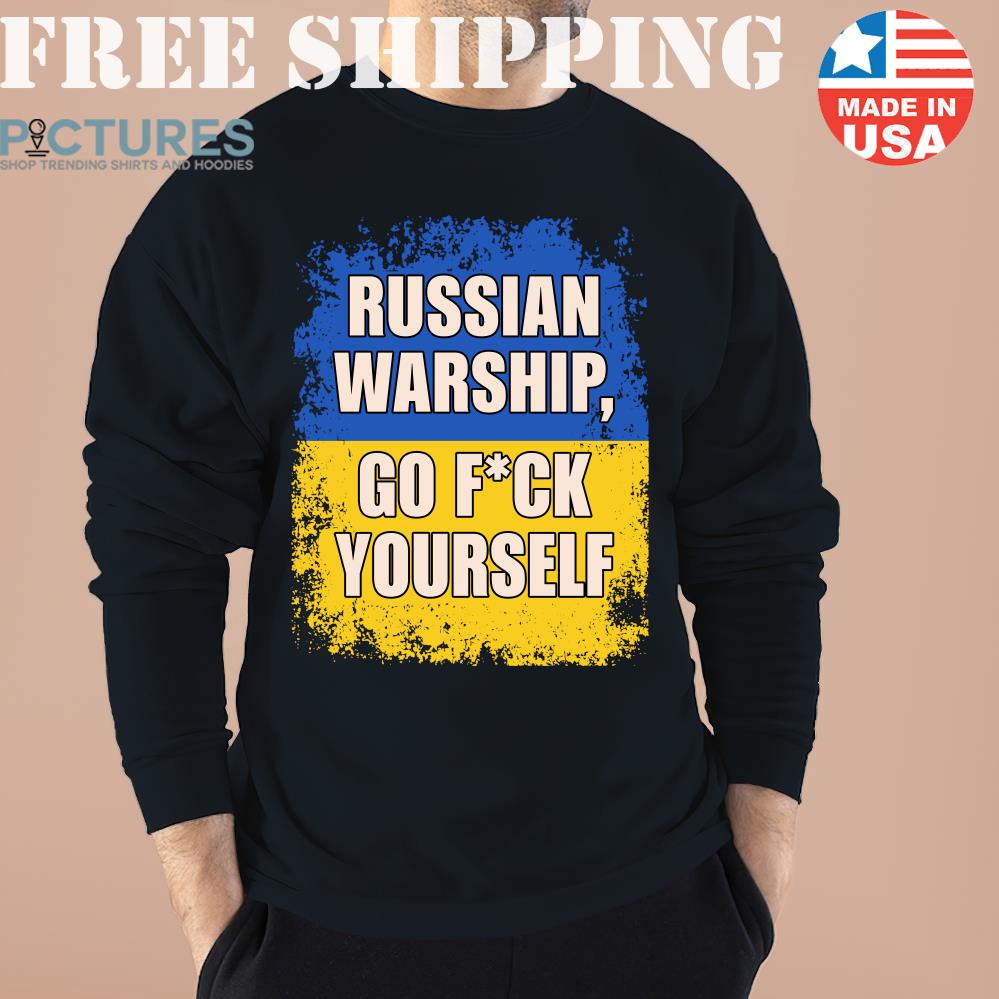 Stand With Ukraine Russian Warship Go Fuck Yourself shirt