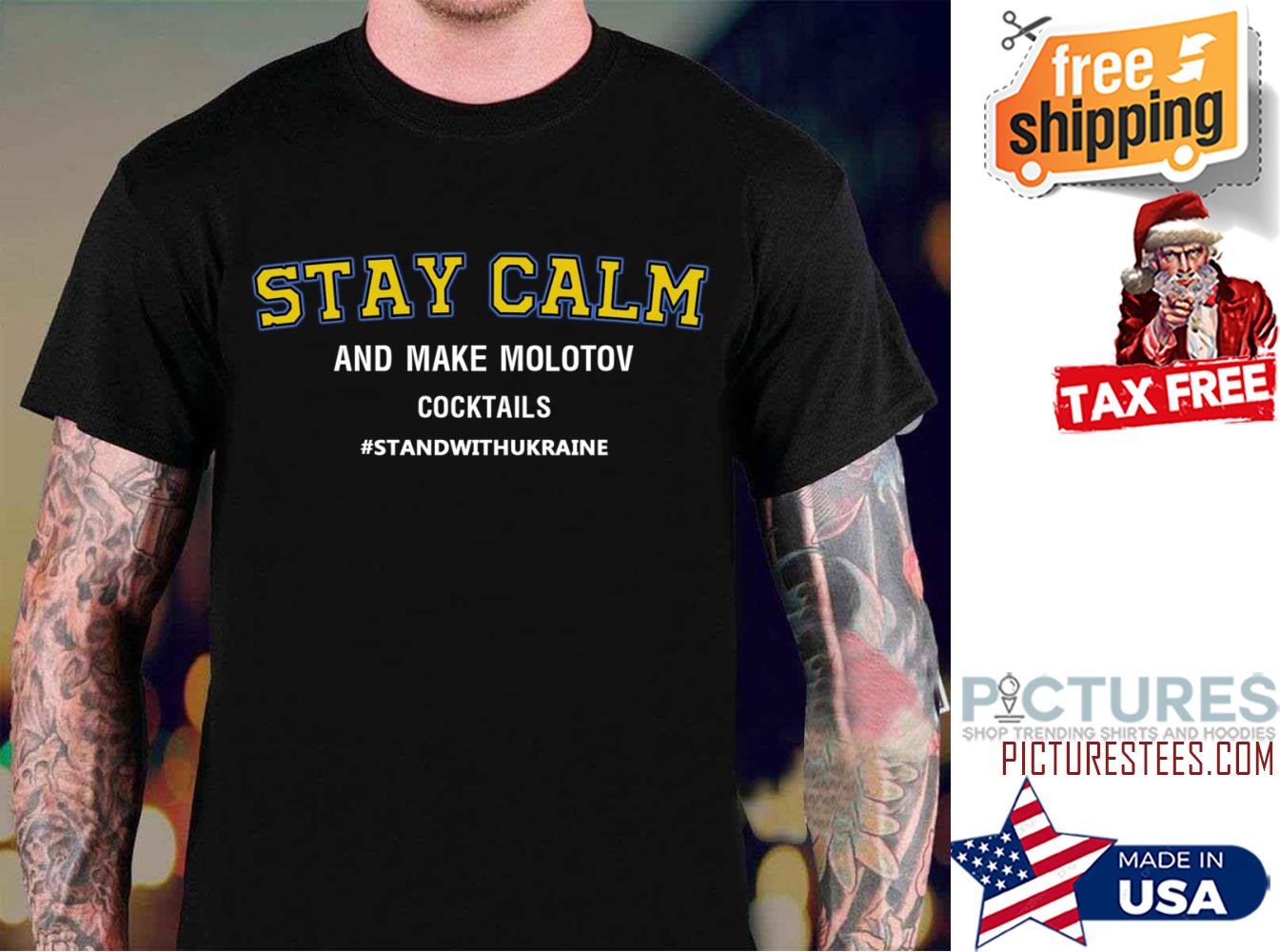 Stay Calm And Make Molotov Cocktails Stand With Ukraine shirt