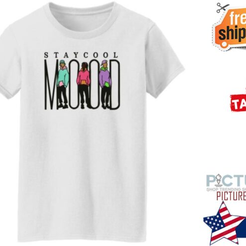 Stay Cool Mood shirt