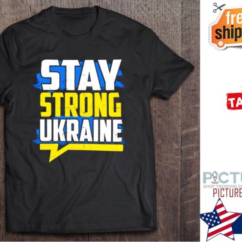Stay Strong Ukraine shirt