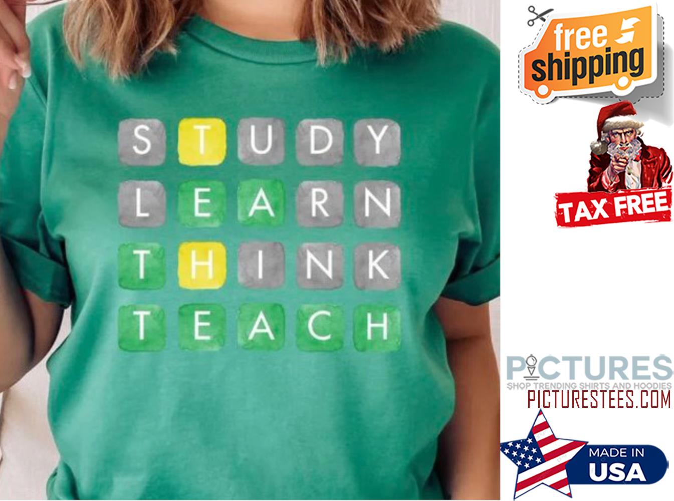 Study learn think teach shirt