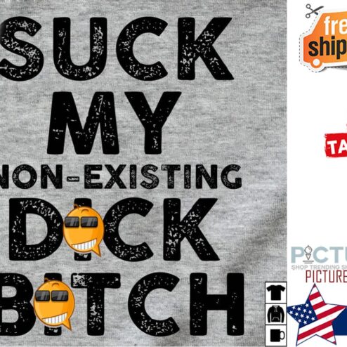 Suck my non-existing Dick Bitch vintage shirt