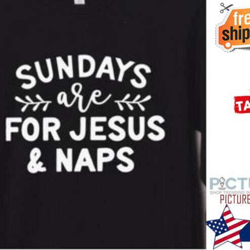 Sunday are for Jesus and naps shirt