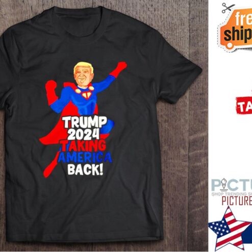 Superman Trump 2024 Taking America Back shirt