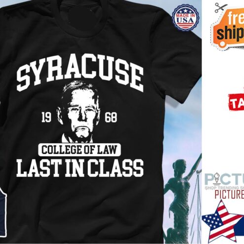 Syracuse 1968 college of law last in class shirt