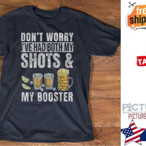 Tequila and beer Don't worry we had both my shots and my booster shirt