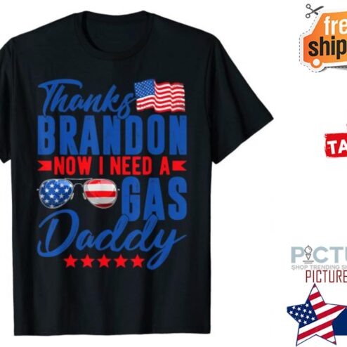 Thanks Brandon Now I Need A Gas Daddy American Flag shirt