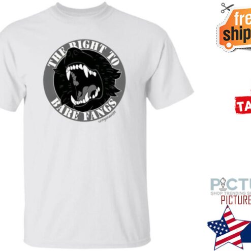 The Right To Bare Fangs shirt