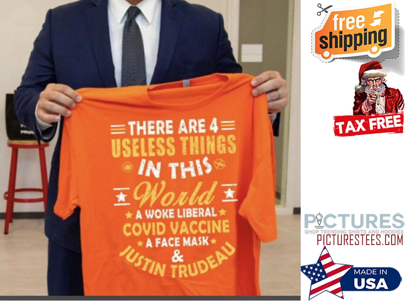 There are 4 useless things in this world a woke liberal covid vaccine a face mas and Justin Trudeau shirt