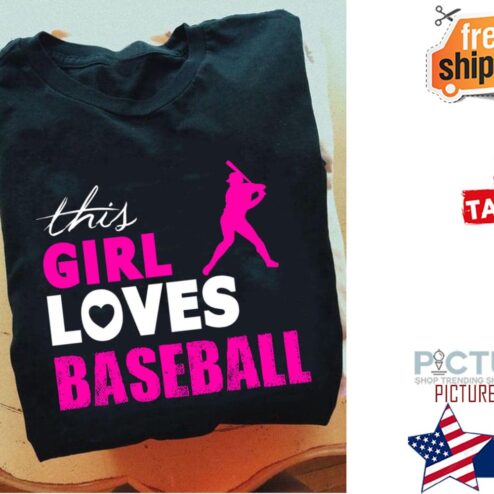 This girl loves baseball shirt