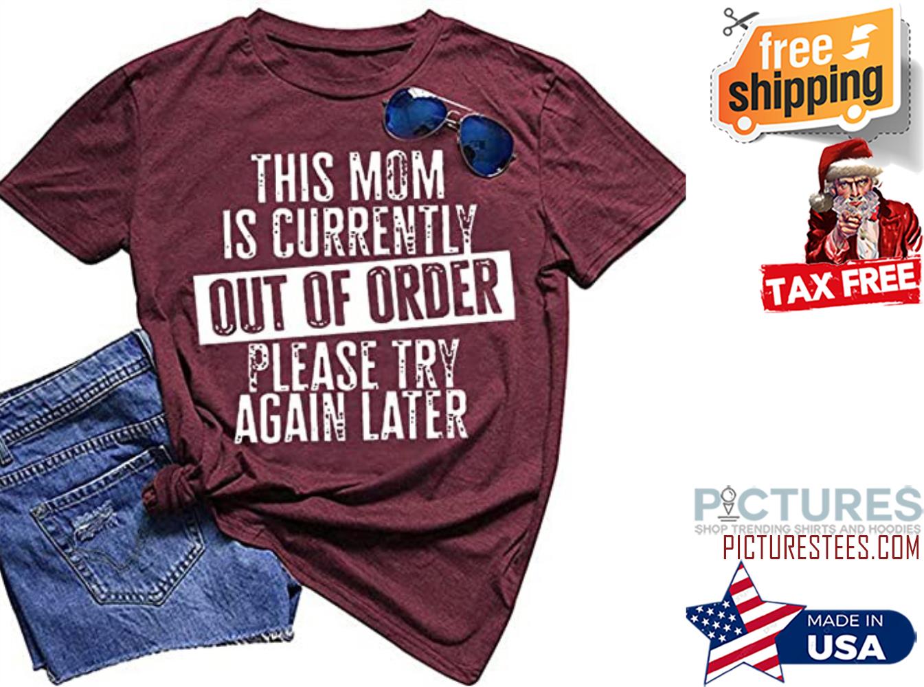 This Mom is currently out of order please try again later shirt