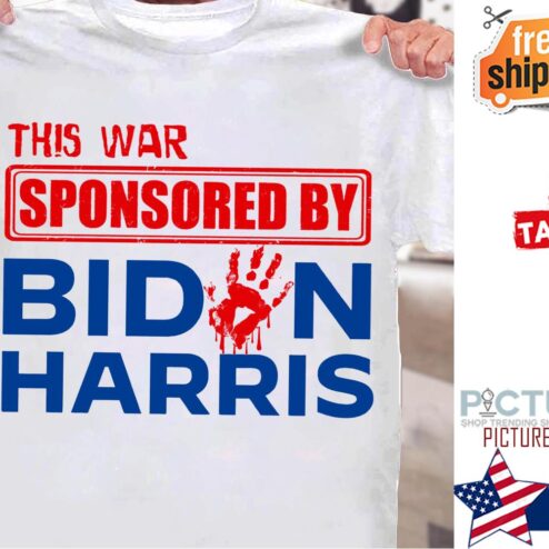 This war sponsored by Biden Harris shirt