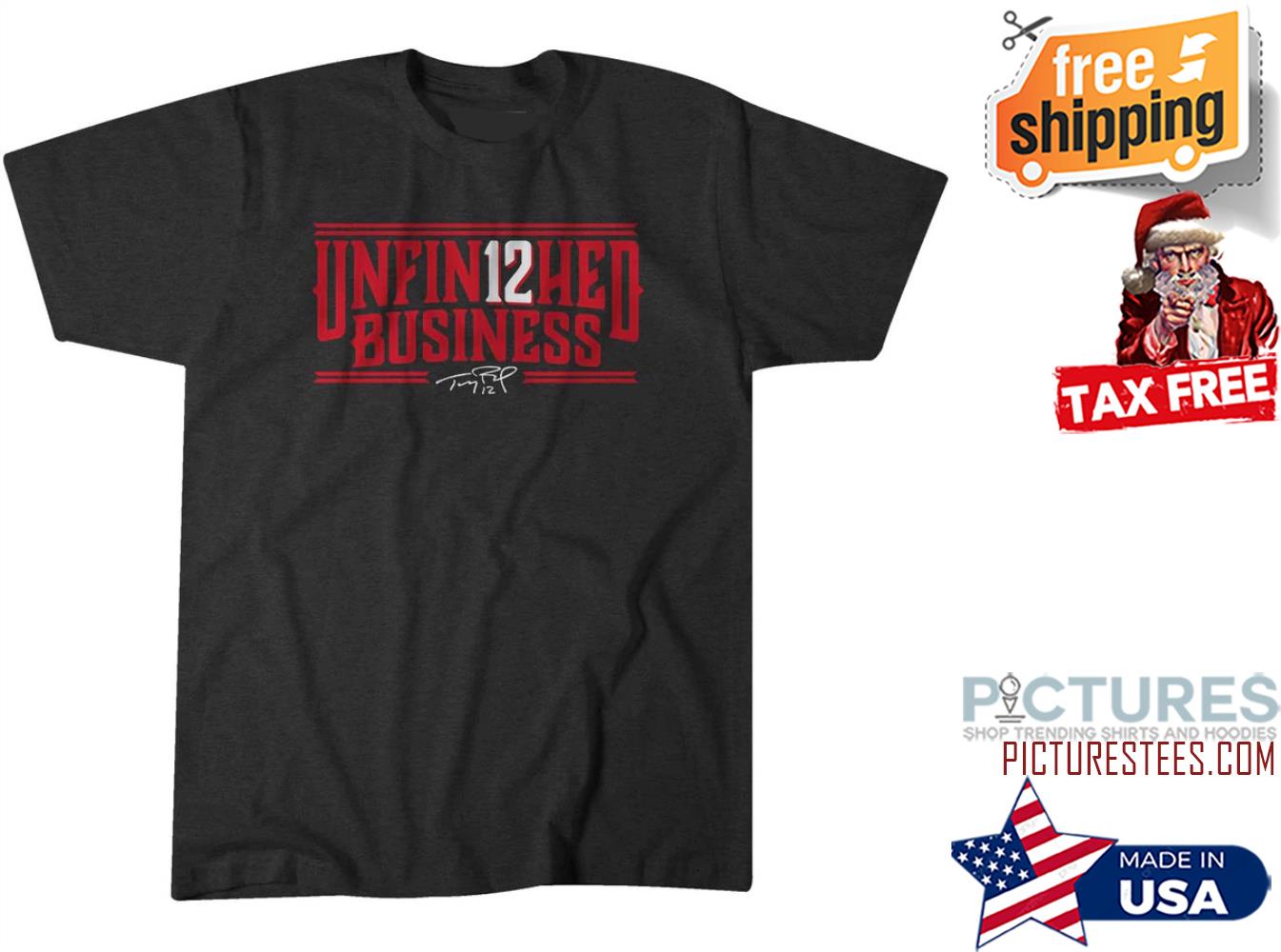 Tom Brady unfinished business signature shirt