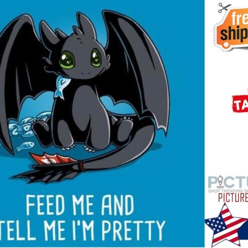 Toothless feed me and tell me i'm pretty shirt