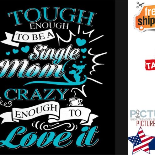 Touch enough to be a single mom crazy enough to love it shirt