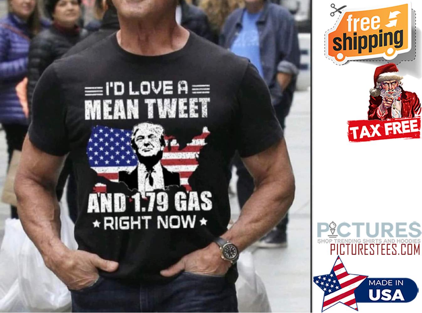 Trump I'd love a mean tweet and 1.79 Gas right now American Flag shirt