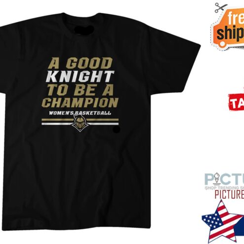 UCF Women's Basketball A good knight to be a champion shirt