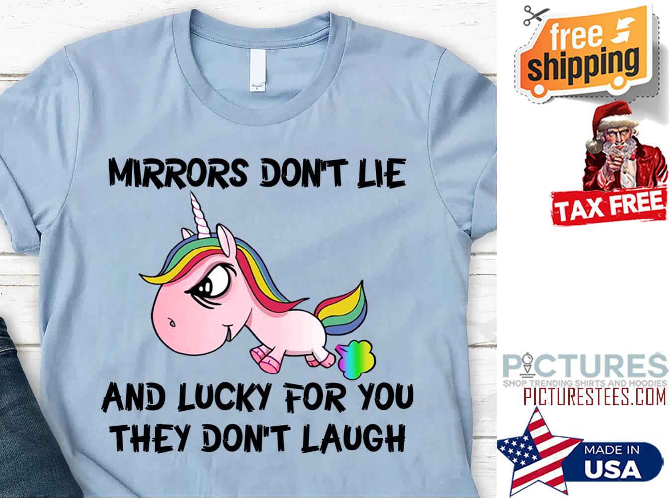 Unicorn mirrors don't life and lucky for you they don't laugh shirt