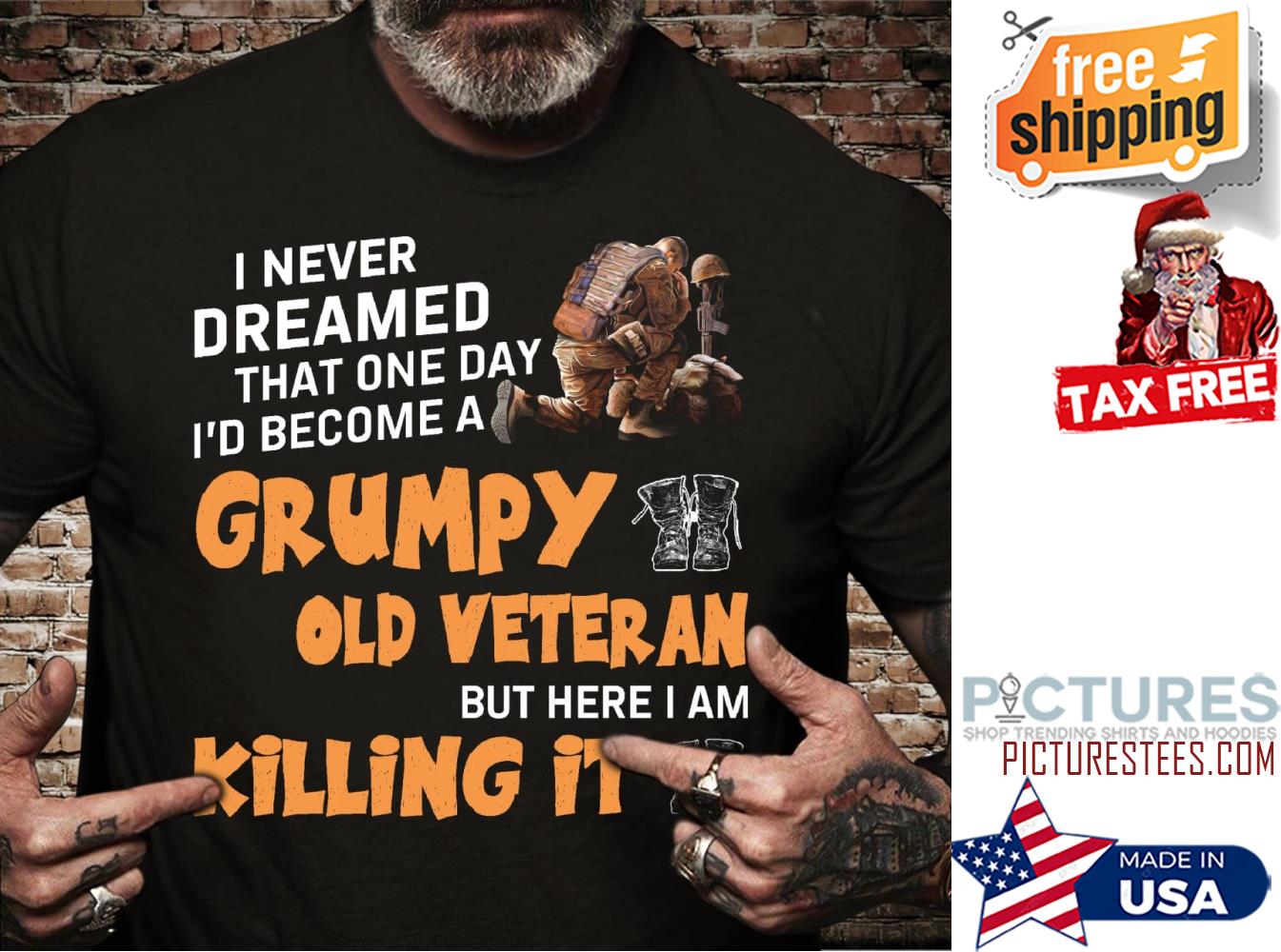 Veteran I never dreamed that one day i'd become a grumpy old veteran but here I am killing it shirt