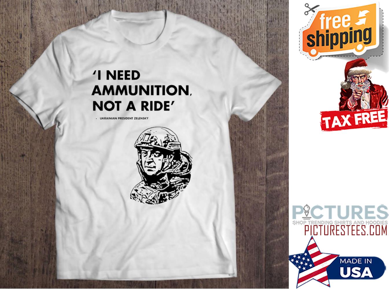 Volodymyr Zelenskyy I Need Ammunition Not A Ride Stand With Ukraine shirt