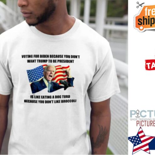 Voting For Biden Because You Dont Want Trump To Be President shirt
